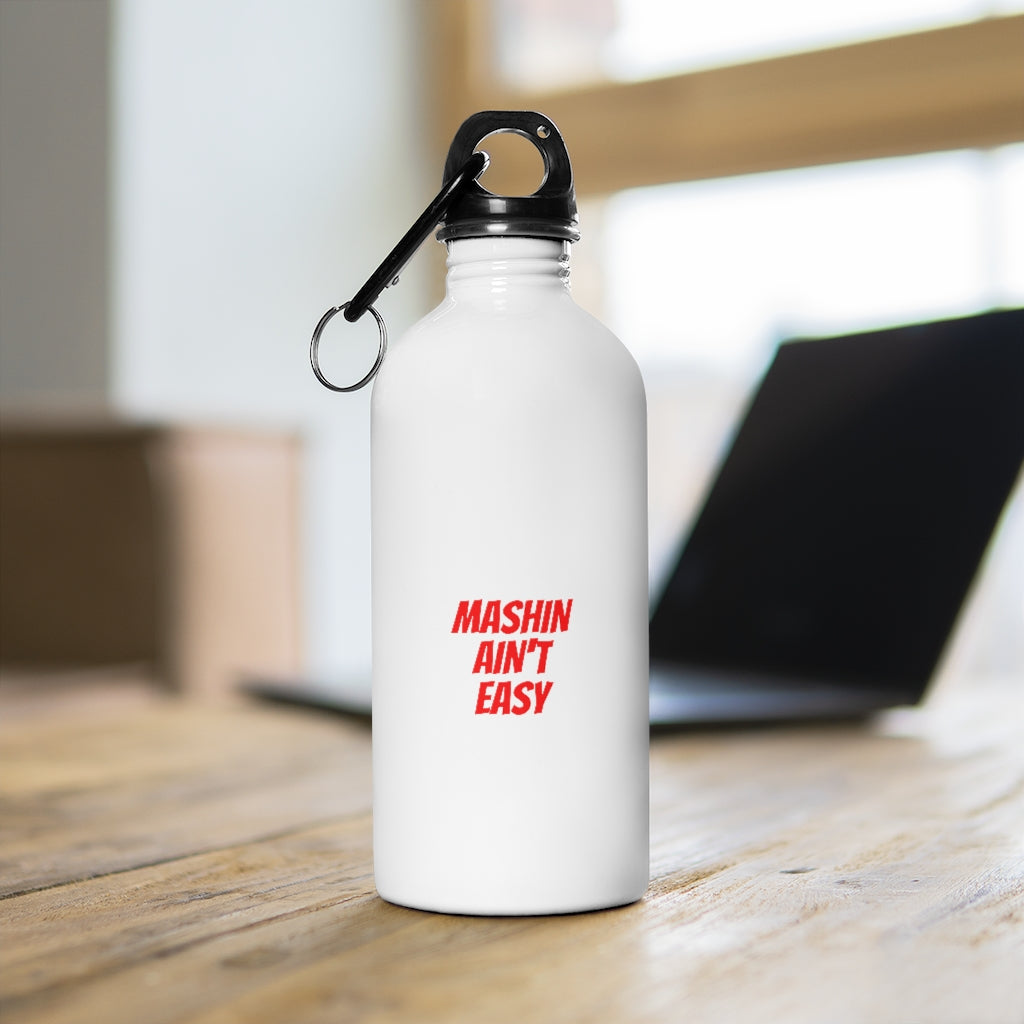 Mashin Ain't Easy Stainless Steel Water Bottle 14oz