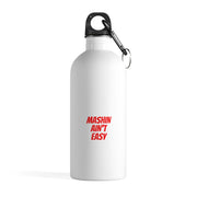 Mashin Ain't Easy Stainless Steel Water Bottle 14oz